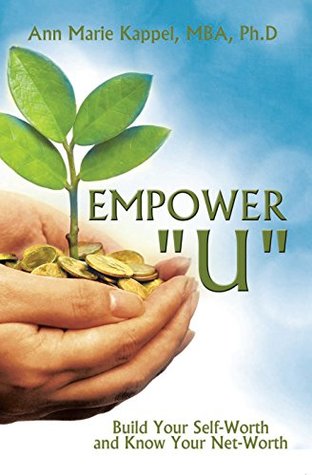 Download Empower U: Build Your Self-Esteem Know Your Self-Worth - Dr. Ann Marie Kappel file in ePub