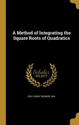 Download A Method of Integrating the Square Roots of Quadratics - Henry T[urner] 1844- Eddy | ePub