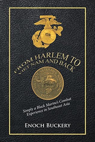 Read From Harlem to Viet Nam and Back: Simply a Black Marine's Combat Experience in Southeast Asia - Enoch Buckery | ePub