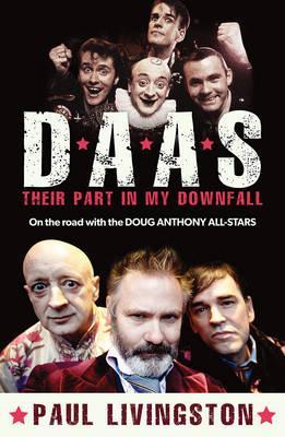 Download Daas: Their Part in My Downfall: On the Road with the Doug Anthony All Stars - Paul Livingston file in PDF