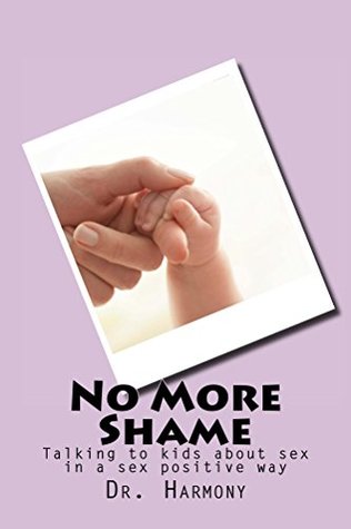 Download No More Shame: How to talk to you kids the sex positive way - Patsy Evans file in ePub