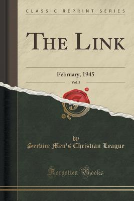 Full Download The Link, Vol. 3: February, 1945 (Classic Reprint) - Service Men League | ePub