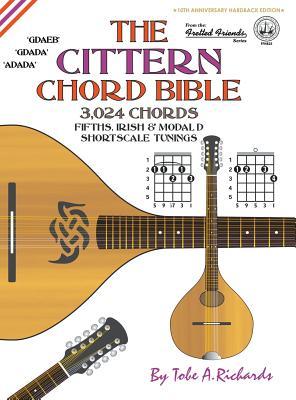 Full Download The Cittern Chord Bible: Fifths, Irish & Modal D Shortscale Tunings 3,024 Chords - Tobe A. Richards file in ePub