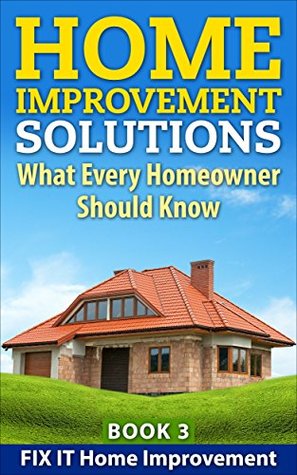 Full Download Home Improvement Solutions : What Every Homeowner Should Know Book 3 - Jacy Elsesser file in PDF