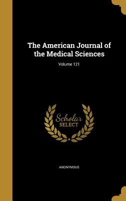 Read The American Journal of the Medical Sciences; Volume 121 - Anonymous | PDF