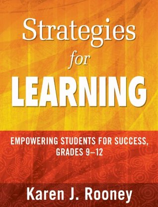 Read Online Strategies for Learning: Empowering Students for Success, Grades 9-12 - Karen J. Rooney file in ePub
