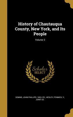 Download History of Chautauqua County, New York, and Its People; Volume 3 - John Phillips Downs | PDF