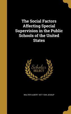 Read The Social Factors Affecting Special Supervision in the Public Schools of the United States - Walter Albert Jessup file in PDF