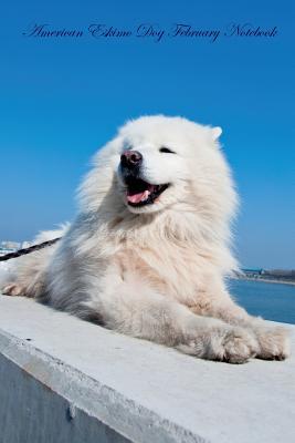 Read Online American Eskimo Dog February Notebook American Eskimo Dog Record, Log, Diary, Special Memories, To Do List, Academic Notepad, Scrapbook & More - Breeds Of Beauty file in ePub