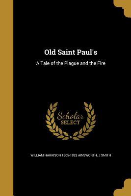 Download Old Saint Paul's: A Tale of the Plague and the Fire - William Harrison Ainsworth | ePub