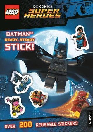 Read Lego DC Comics Super Heroes: Batman Ready, Steady, Stick! (Sticker Activity Book) - Egmont Publishing UK | ePub