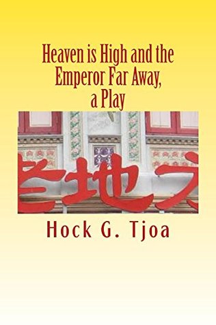 Download Heaven is High and the Emperor Far Away, a Play - Hock Tjoa | ePub
