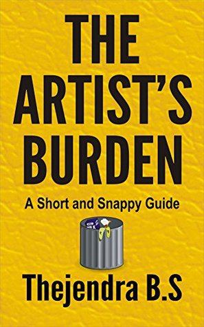 Download The Artist's Burden (A Short and Snappy Guide Book 4) - Thejendra B.S file in PDF