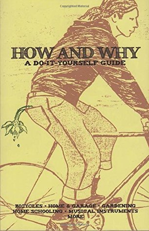 Full Download How and Why: A Do-It-Yourself Guide to Sustainable Living (DIY) - Matte Resist file in PDF