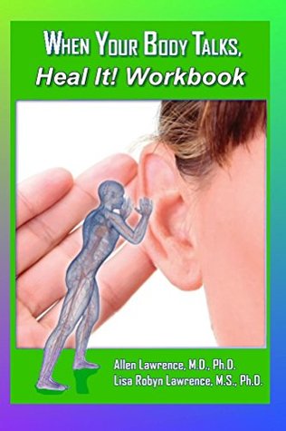 Read When Your Body Talks, Heal It! Workbook (When Your Body Talks, Listen 3) - Allen Lawrence | ePub