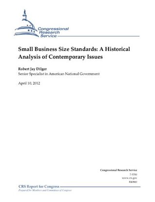 Download Small Business Size Standards: A Historical Analysis of Contemporary Issues - Robert Jay Dilger | PDF
