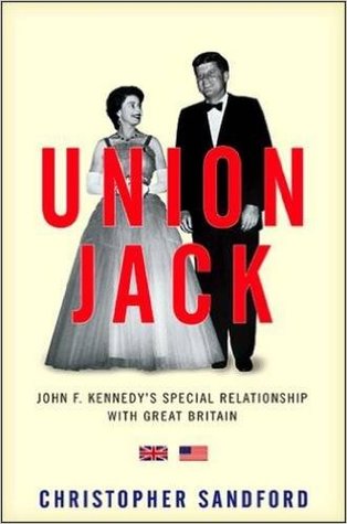 Download Union Jack: JFK's Special Relationship with Great Britain - Christopher Sandford file in PDF