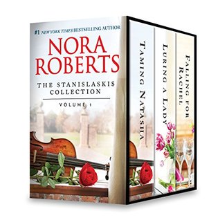 Read Online The Stanislaski Series Collection Volume 1: Taming Natasha\Luring a Lady\Falling for Rachel - Nora Roberts | PDF