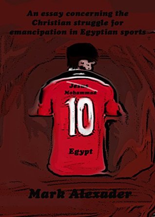 Read An essay concerning the Christian struggle for emancipation in Egyptian sports - Mark Alexander file in ePub