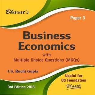 Read Online Business Economics with Multiple Choice Questions (MCQs) for CS Foundation (Paper 3) - Ruchi Gupta | ePub