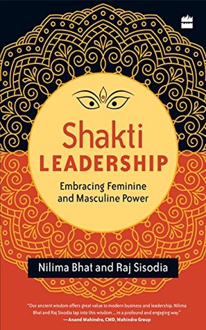 Read Shakti Leadership: Embracing Feminine and Masculine Power - Nilima Bhat file in PDF