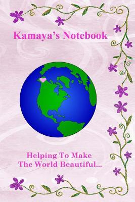 Full Download Kamaya's Notebook: Helping To Make The World Beautiful - Gammie file in PDF