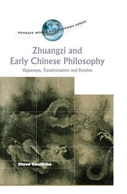 Download Zhuangzi and Early Chinese Philosophy: Vagueness, Transformation and Paradox - Steve Coutinho file in ePub