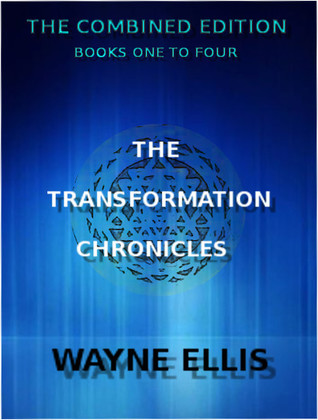 Read The Transformation Chronicles Books One to Four - Wayne Ellis | PDF