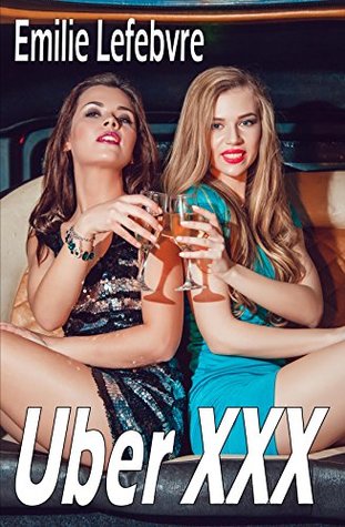 Read Online Uber XXX:(Linda’s Lesbian Revence on her Ex-Boyfriend): An Explicit Lesbian BDSM Sex Erotica Story - Emilie Lefebvre file in ePub