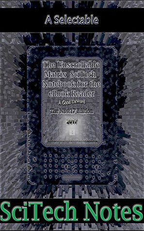 Read Online The Unscrollable Matrix Sci-Tech Notebook for the eBook Reader, The NBst17 Edition: A Selectable - Anthony N Lalli file in PDF
