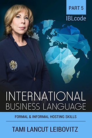 Read Online Formal & Informal Hosting Skills (INTERNATIONAL BUSINESS LANGUAGE CODE Book 5) - Tami Lancut Leibovitz file in ePub