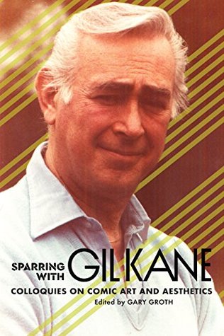 Download Sparring with Gil Kane: Colloquies on Comic Art and Aesthetics - Gary Groth file in ePub