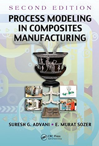 Read Process Modeling in Composites Manufacturing, Second Edition - Suresh G. Advani | ePub