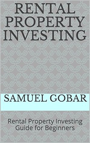 Full Download Rental Property Investing: Rental Property Investing Guide for Beginners - Samuel Gobar file in ePub