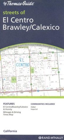 Download The Thomas Guide Streets of El Centro Brawley/Calexico: California - Rand McNally and Company | PDF