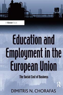 Full Download Education and Employment in the European Union: The Social Cost of Business - Dimitris N Chorafas file in PDF