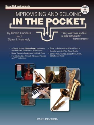 Read WF146 - Improvising And Soloing In The Pocket - Bass Clef Instruments BK/DVD - Richie Cannata and Sean J. Kennedy | ePub