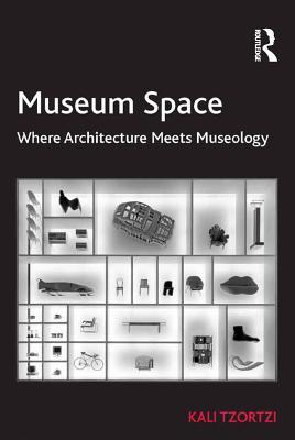 Read Museum Space: Where Architecture Meets Museology - Kali, Dr Tzortzi file in ePub