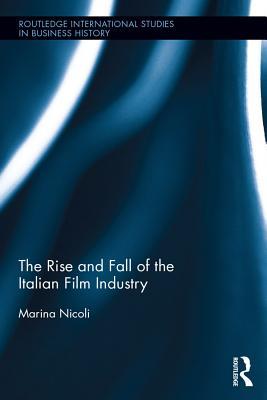 Read The Rise and Fall of the Italian Film Industry - Marina Nicoli | ePub