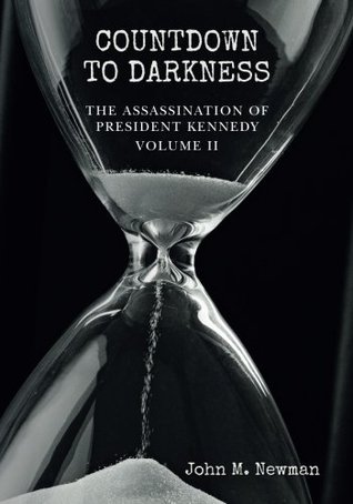 Full Download Countdown to Darkness: The Assassination of President Kennedy Volume II - John M. Newman | PDF
