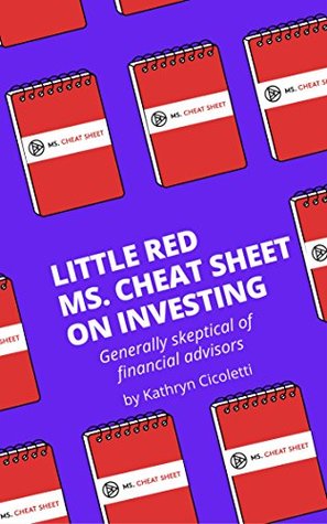 Read Little Red Ms. Cheat Sheet on Investing: Generally Skeptical of Financial Advisors - Kathryn Cicoletti file in PDF
