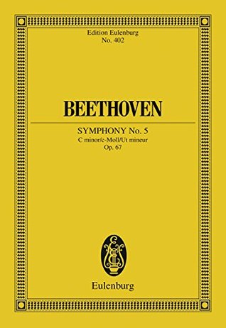Read Online Symphony No. 5 C minor: Op. 67 (Eulenburg Studienpartituren) - Ludwig van Beethoven | PDF