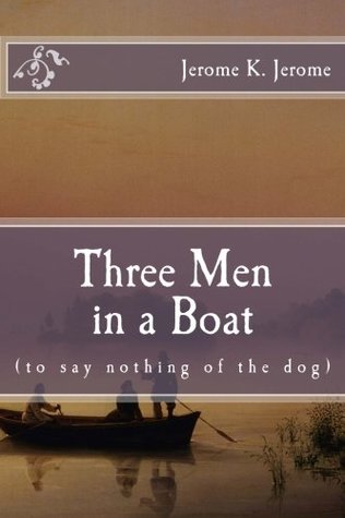 Read Online Three Men in a Boat: (to say nothing of the dog) - Jerome K. Jerome | ePub