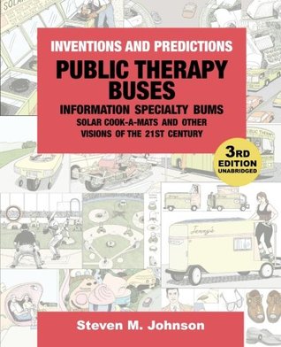 Download Public Therapy Buses, Information Specialty Bums, Solar Cook-A-Mats and Other Visions of the 21st Century: Third Edition, Unabridged - Steven M. Johnson file in ePub
