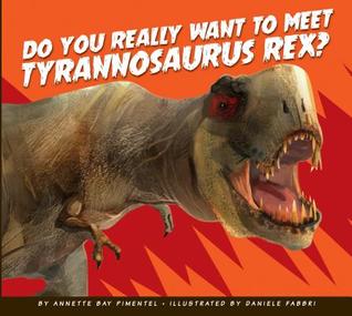 Download Do You Really Want to Meet Tyrannosaurus Rex? - Annette Bay Pimentel file in ePub