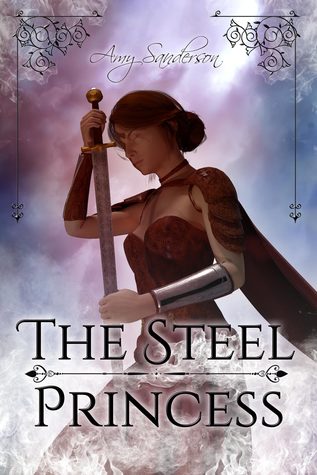 Read Online The Steel Princess (The Sovereign Blades Book 1) - Amy Sanderson | ePub