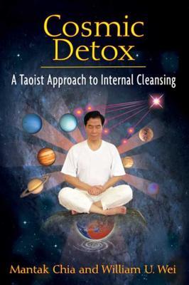 Read Cosmic Detox: A Taoist Approach to Internal Cleansing - Mantak Chia | ePub