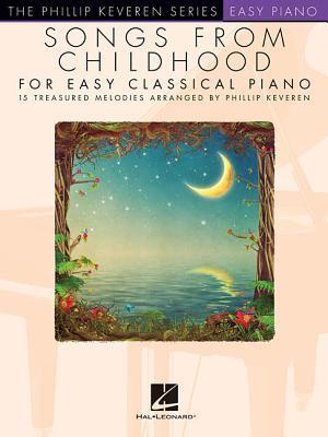 Download Songs from Childhood for Easy Classical Piano: Arr. Phillip Keveren the Phillip Keveren Series Easy Piano - Hal Leonard Publishing Company file in ePub