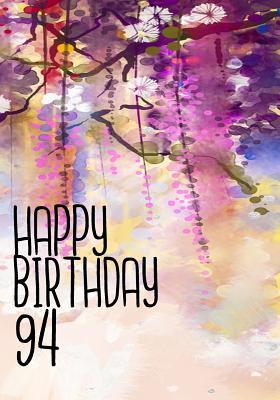 Full Download Happy Birthday 94: Birthday Keepsake Book, Birthday Journal Notebook for 94 Year Old for Journaling & Doodling, 7 X 10, (Birthday Memory Book) -  file in PDF