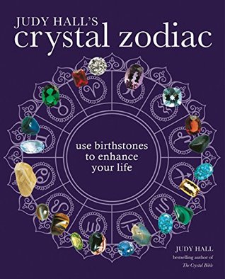Read Online The Crystal Zodiac: Use Birthstones to Enhance Your Life - Judy Hall file in PDF